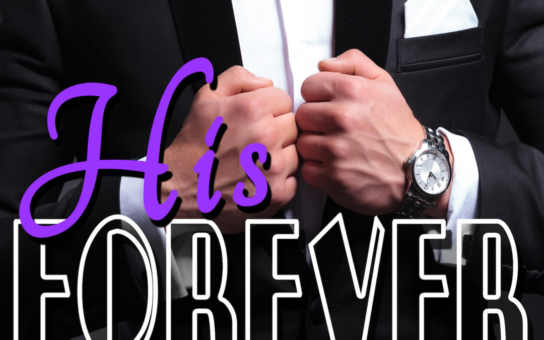 #NewRelease: HIS FOREVER-The Complete Series #DarkRomance #BookAddict #OneClick